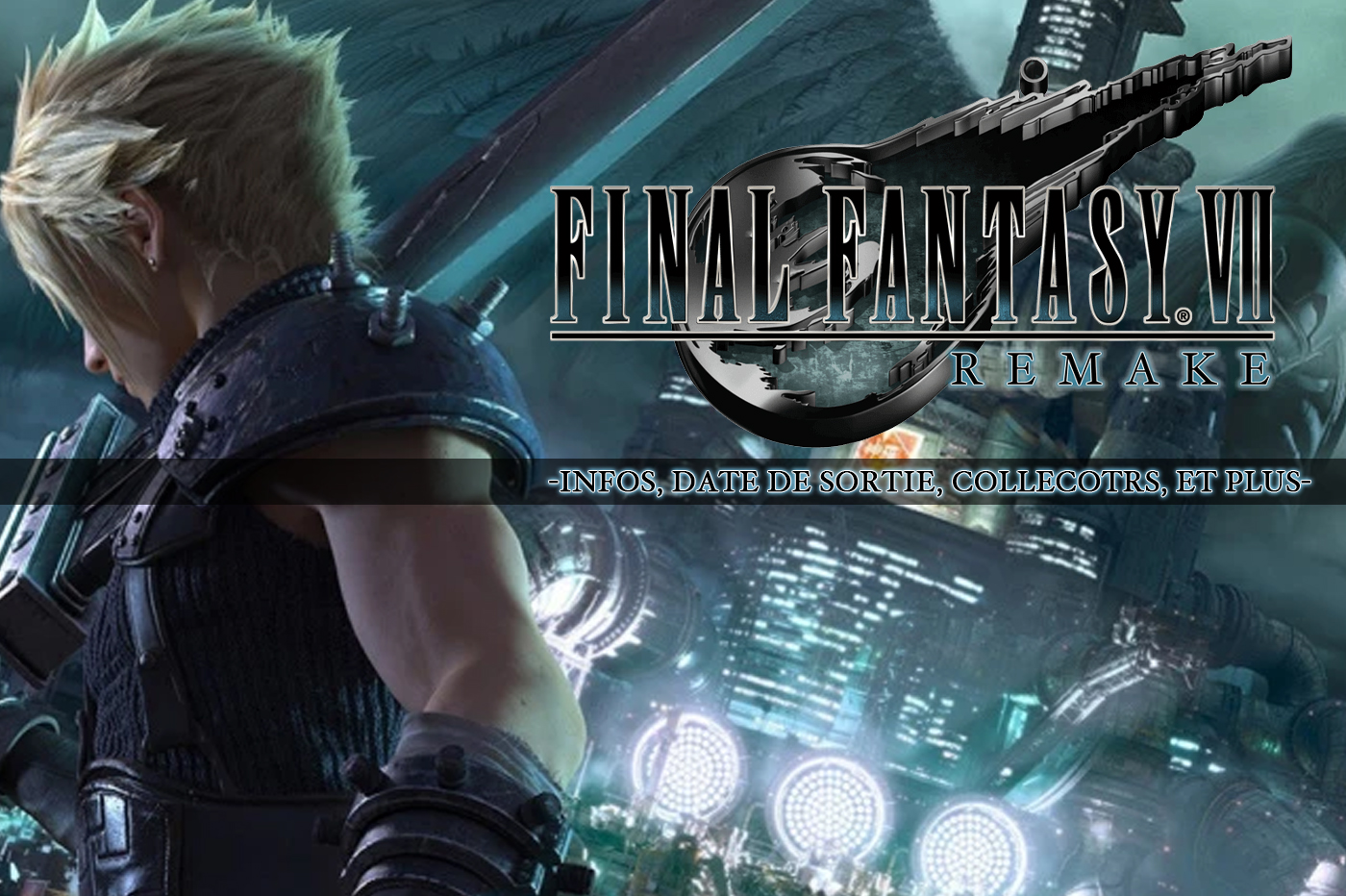 Final Fantasy VII Remake: ข้อมูล, วันที่วางจำหน่าย, นักสะสม, รายละเอียดและอีกมากมาย!