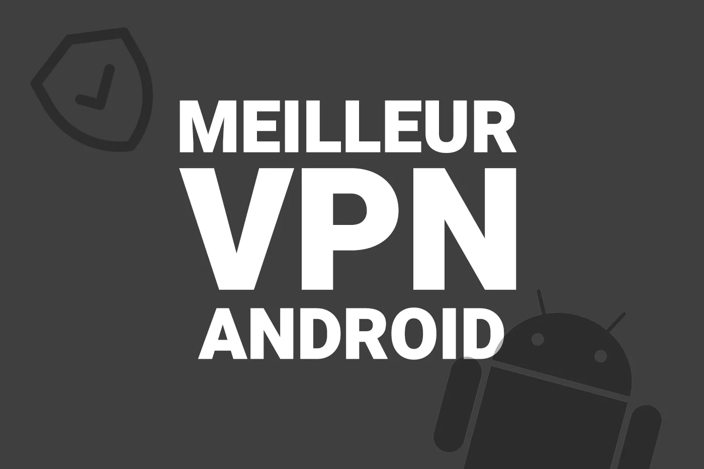 最佳 Android VPN：免费和付费优惠参考