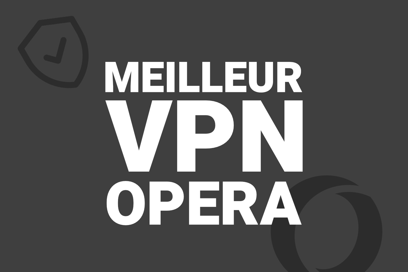 Opera VPN 评论：对该 VPN 提供商的完整测试