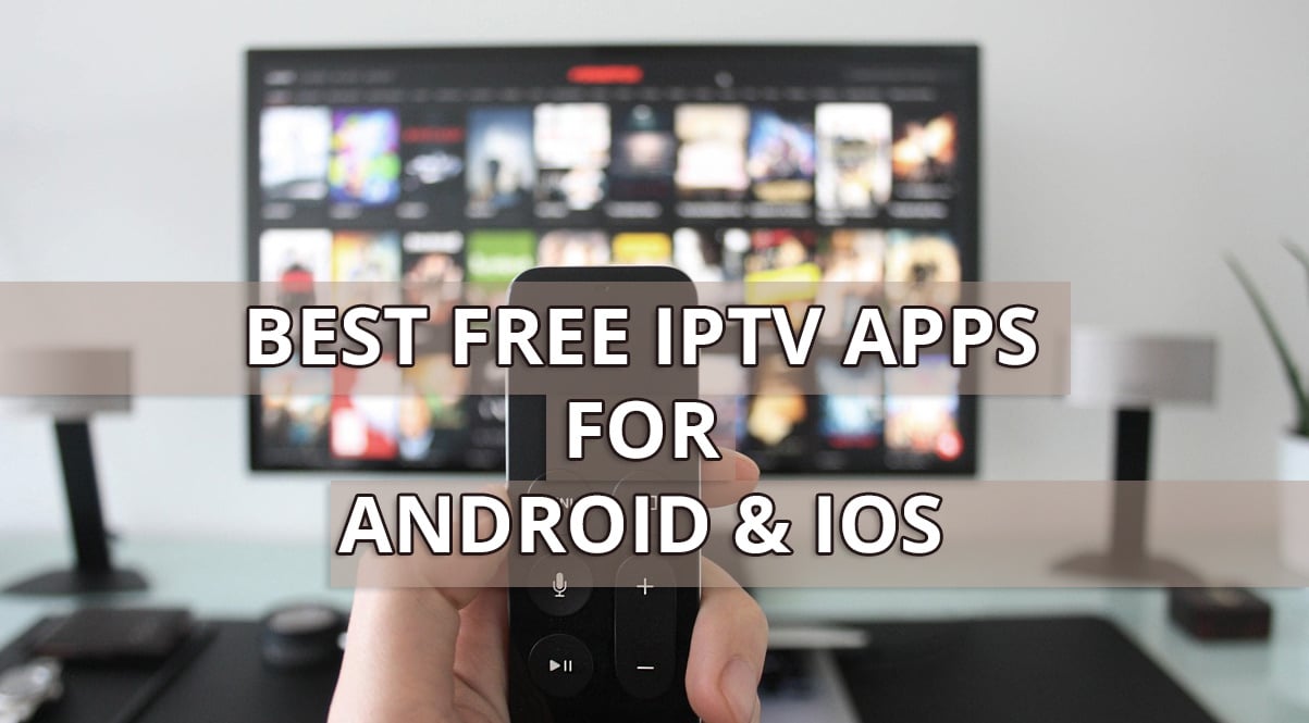 10 แอพ IPTV ฟรีที่ดีที่สุด: สตรีมรายการสดทางทีวีบน Android และ iOS ในปี 2025