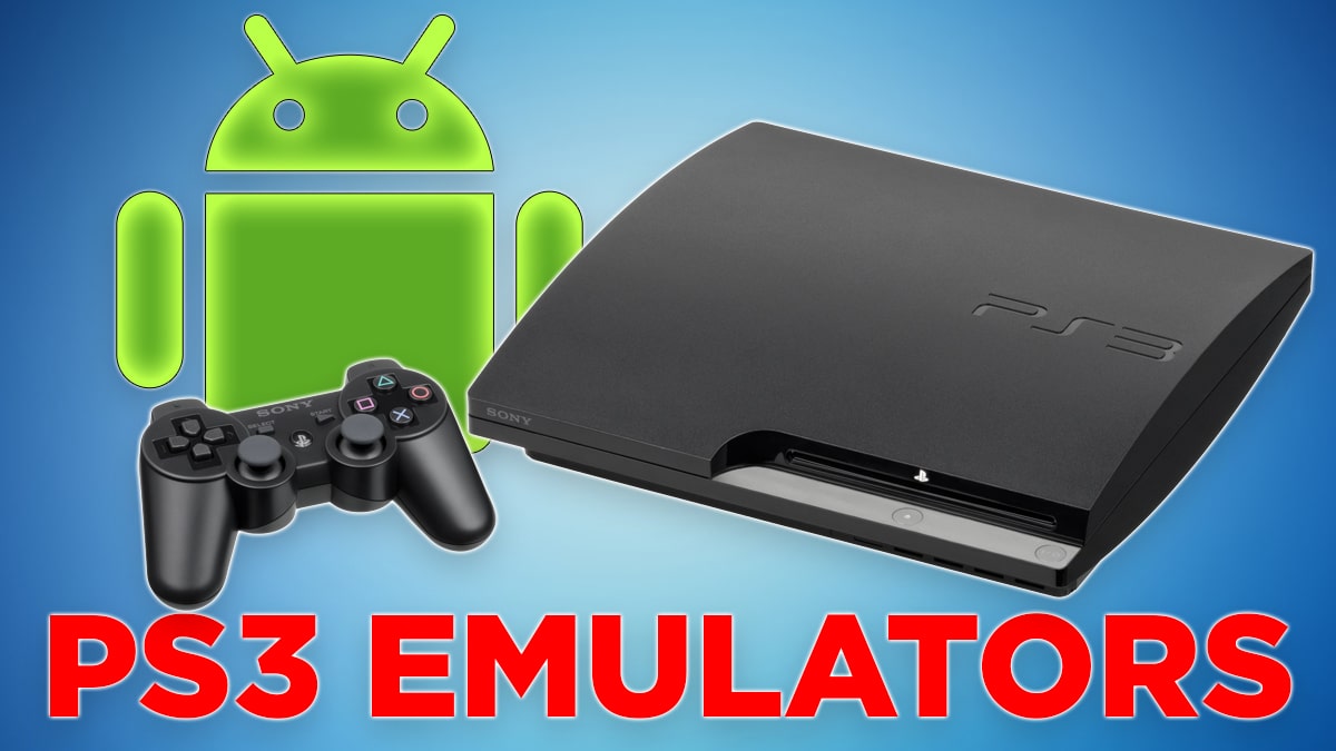 6 PS3 Emulators ที่ดีที่สุดสำหรับ Android ในปี 2025 (ใช้งานได้)