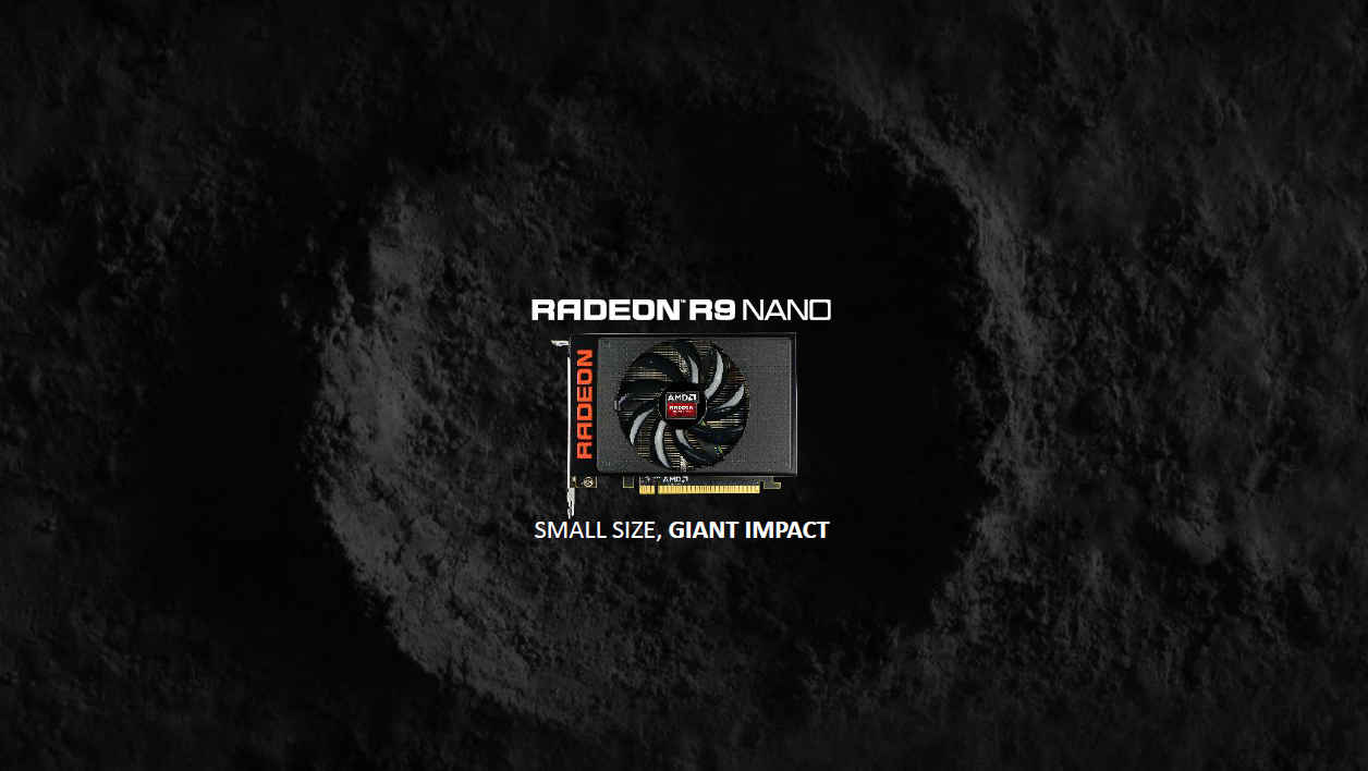 AMD ประกาศเปิดตัว Radeon R9 Nano การ์ด 3D ขนาดเล็กที่มาพร้อมคุณสมบัติที่ยอดเยี่ยม