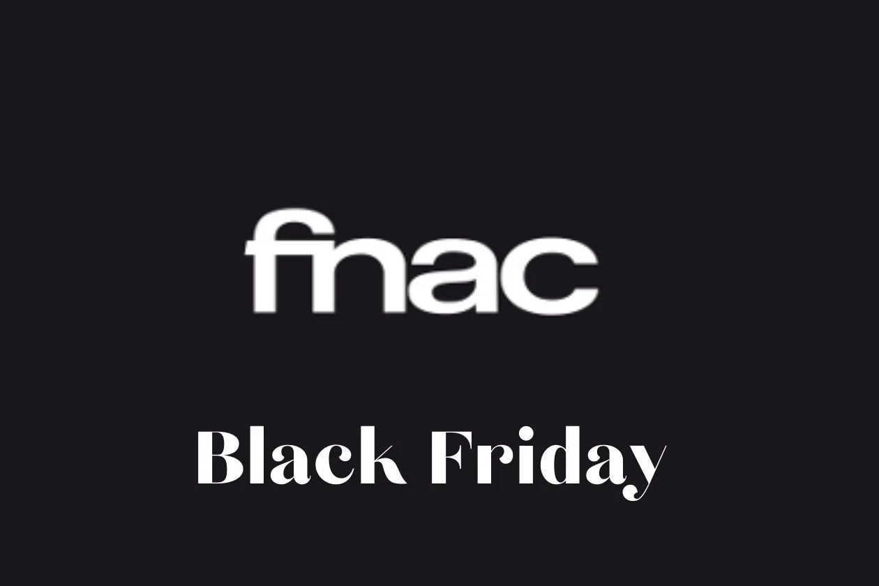 Fnac: อย่ารอให้ Black Friday ค้นพบข้อเสนอต่างๆ