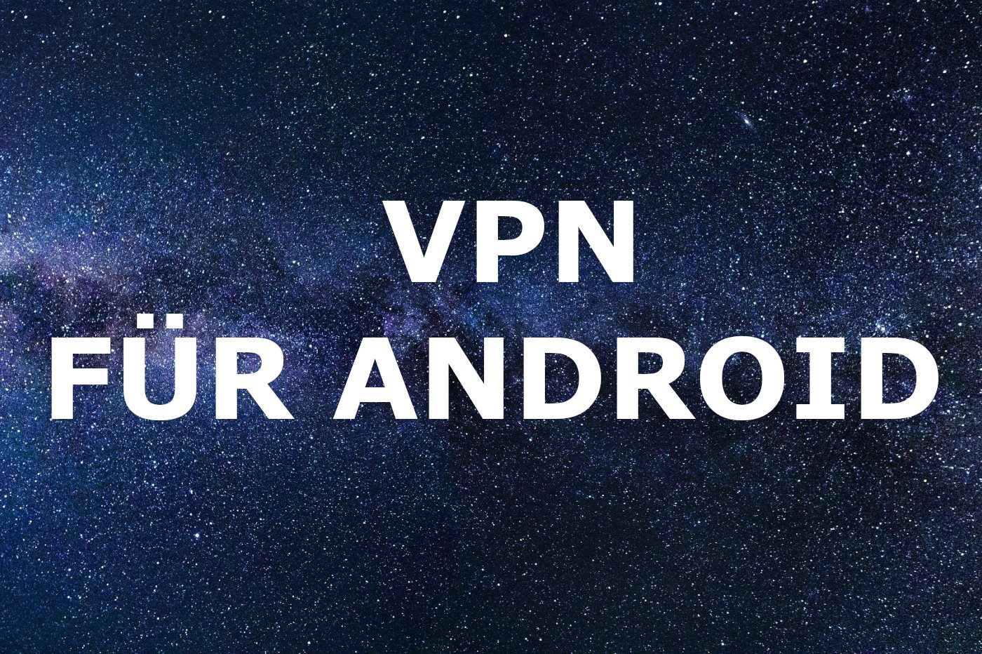 適用於 Android 的最佳 VPN：頂級提供者的比較