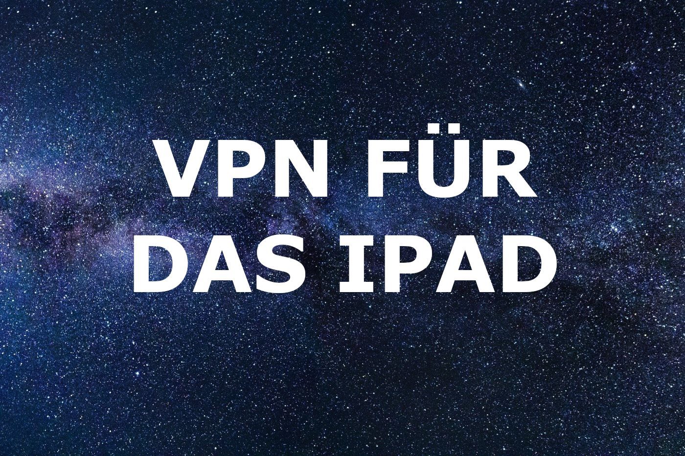 适用于 iPad 的最佳 VPN：2024 年哪种服务可以令人信服？