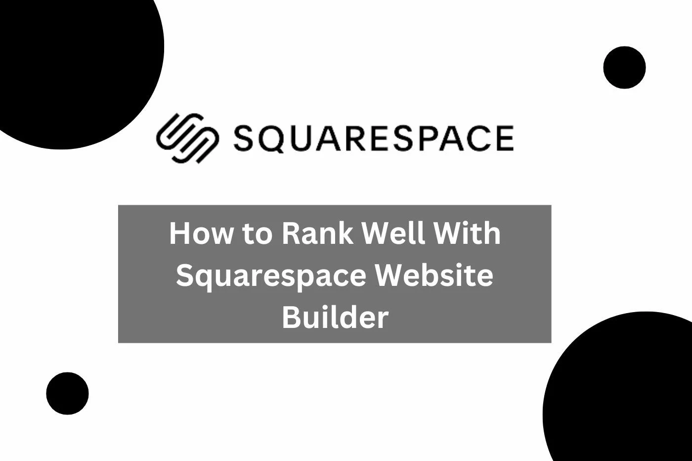 SEO 和 Squarespace：您使用此网站构建器的排名如何？