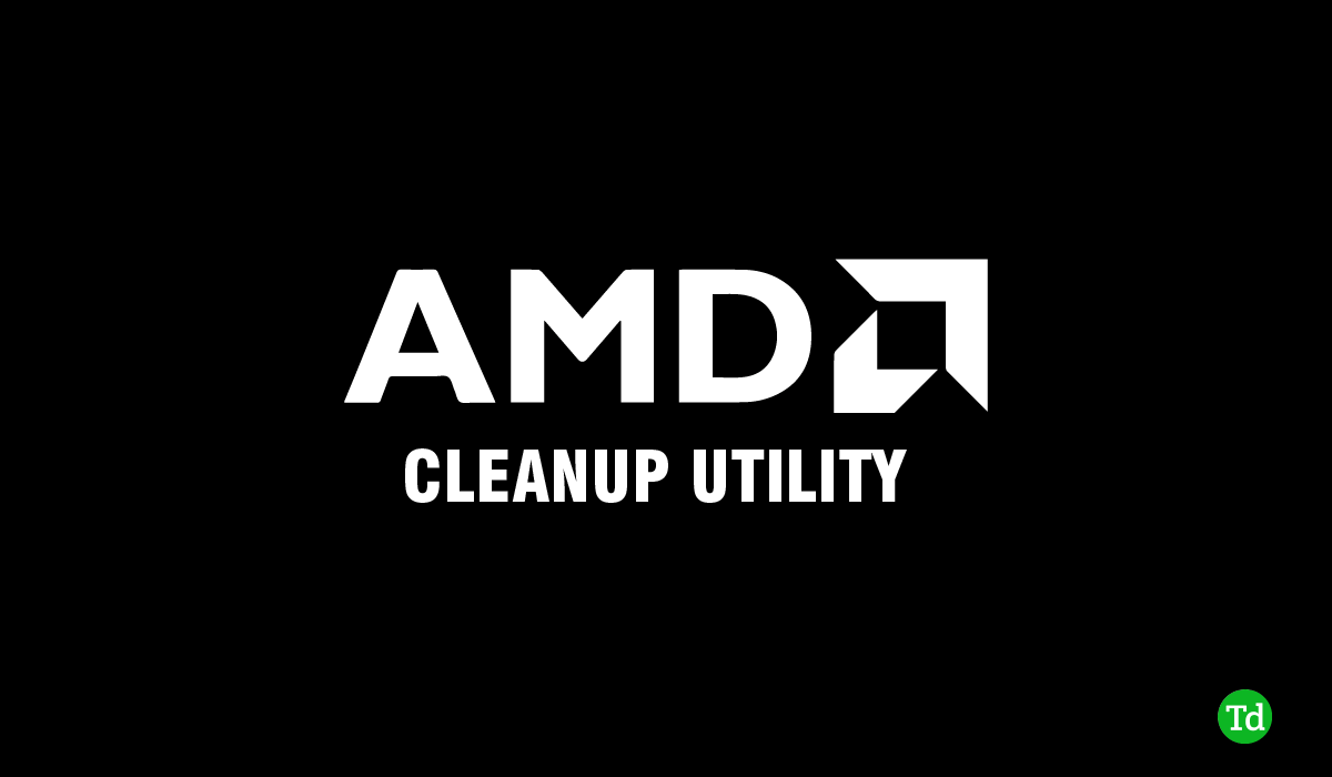 下載適用於 Windows 11/10 (2025) 的 AMD 清理實用程式