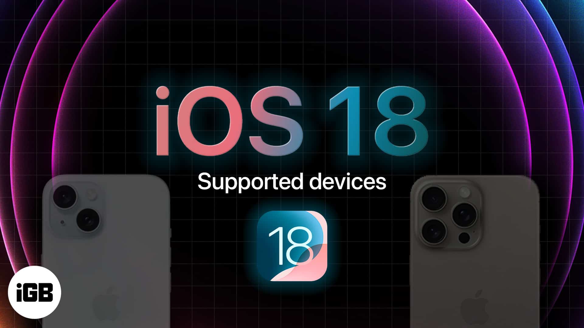 iOS 18支持設備：所有兼容的iPhone型號